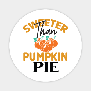 Sweeter Than Pumpkin Pie Magnet